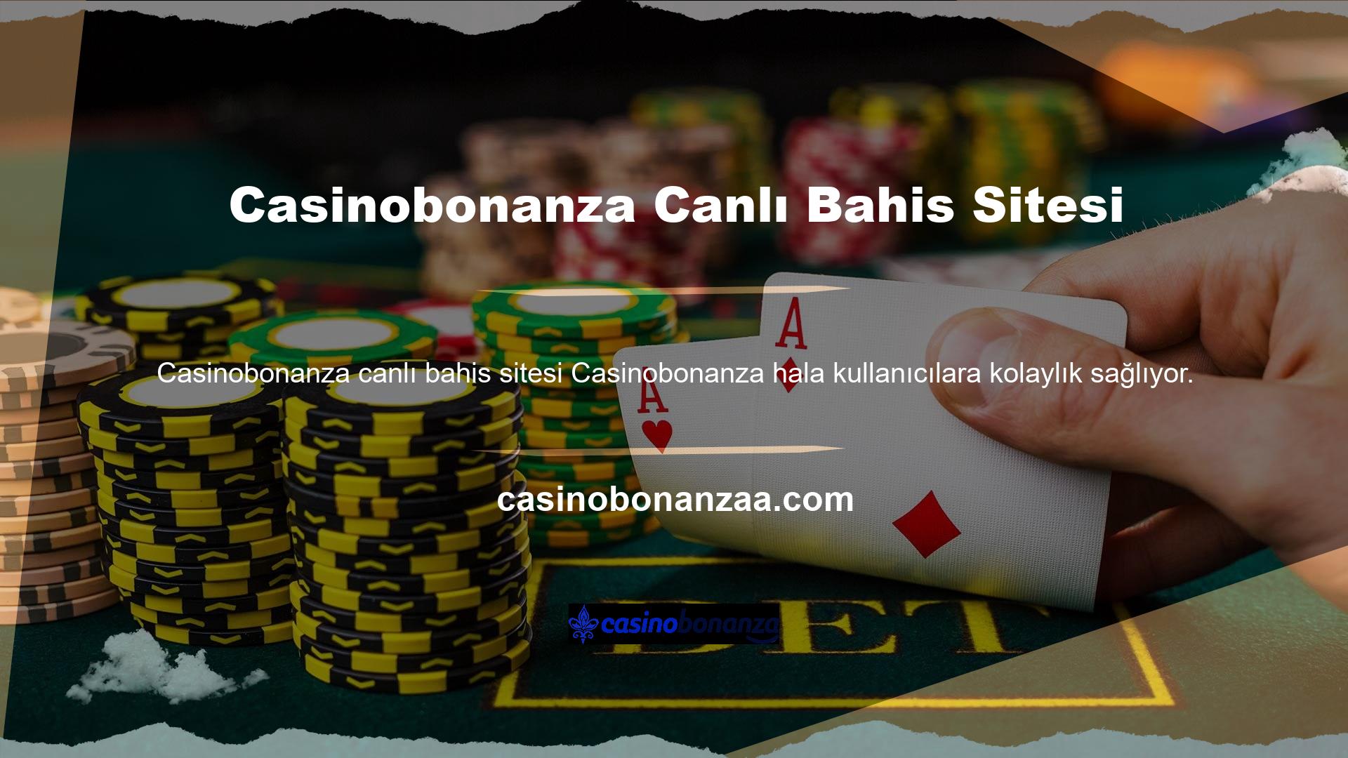 Canlı bir casino sitesi yönetilmekte ve üyelere internet bağlantısı olan herhangi bir cihazdan Casinobonanza giriş web sitesine erişim sağlayan bir mobil uygulama sağlanmaktadır
